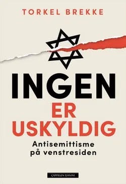 Omslag: "Ingen er uskyldig : antisemittisme på venstresiden" av Torkel Brekke