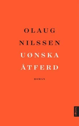 Omslag: "Uønska åtferd : roman" av Olaug Nilssen