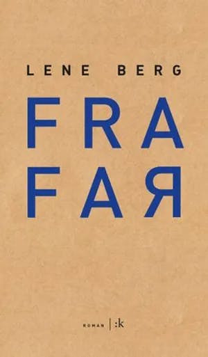 Omslag: "Fra far : roman" av Lene Berg