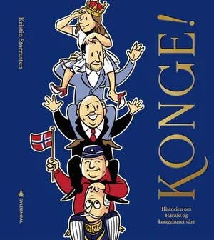 Omslag: "Konge! : historien om Harald og kongehuset vårt" av Kristin Storrusten