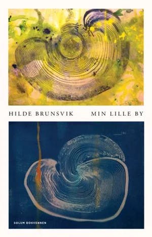 Omslag: "Min lille by : 52 miniatyrer" av Hilde Brunsvik