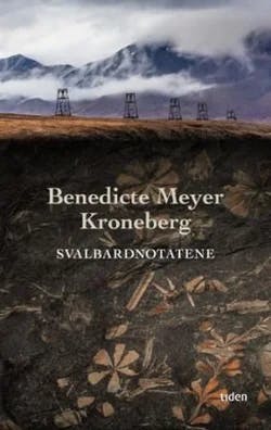 Omslag: "Svalbardnotatene : roman" av Benedicte Meyer Kroneberg